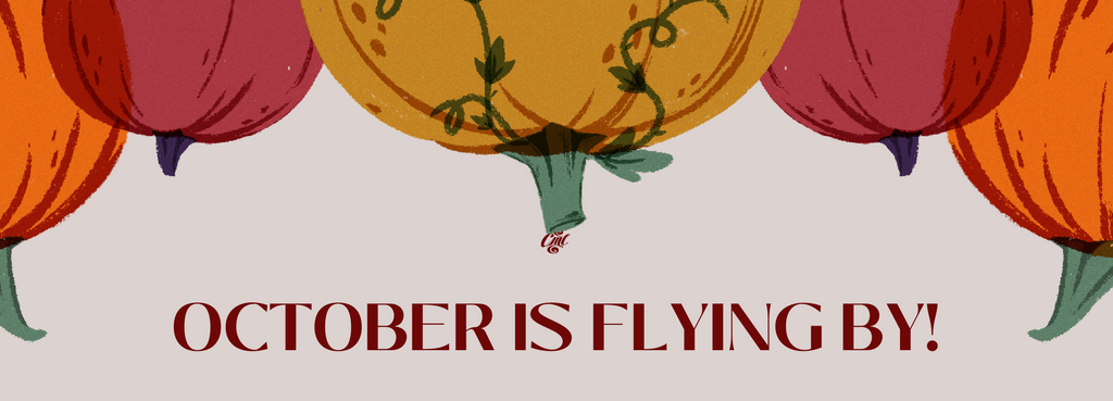 October Is Flying By!